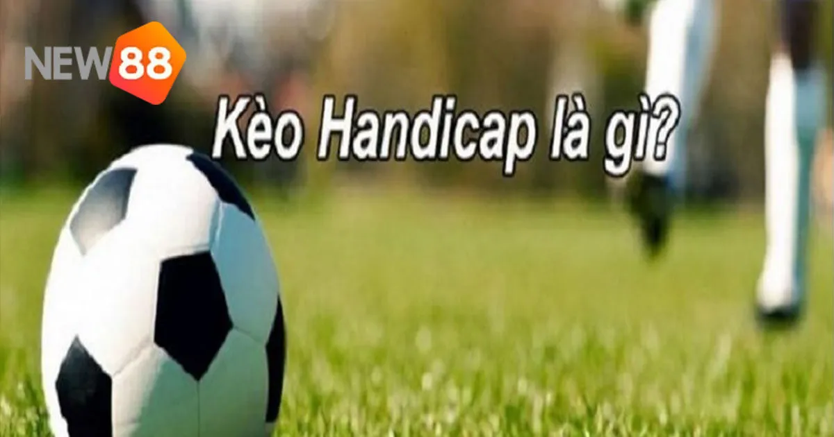 Phân Tích Kèo Handicap - Chiến Lược Đặt Cược Hiệu Quả 1 Phân Tích Kèo Handicap - Chiến Lược Đặt Cược Hiệu Quả