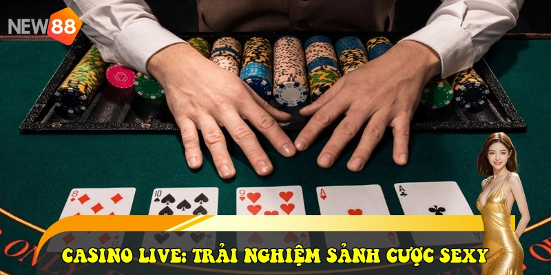 New88 - Link Vào New88 Mới Nhất 2026 - Tặng Ngay 58K 30 Casino LIVE: Trải nghiệm sảnh cược Sexy